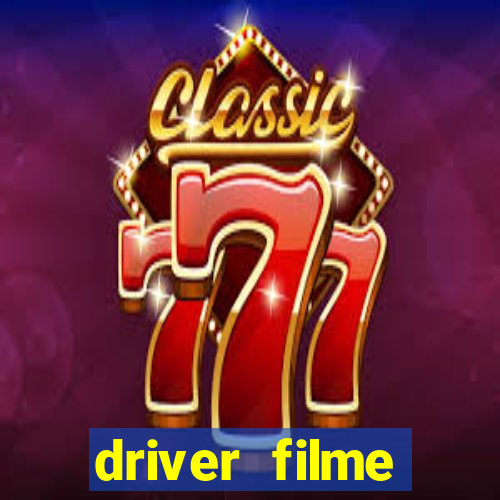 driver filme completo dublado